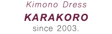 Kimono Dress KARAKORO since 2003. 